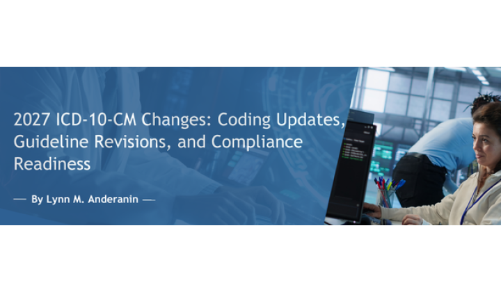 2027 ICD-10-CM Changes: Coding Updates, Guideline Revisions, and Compliance Readiness