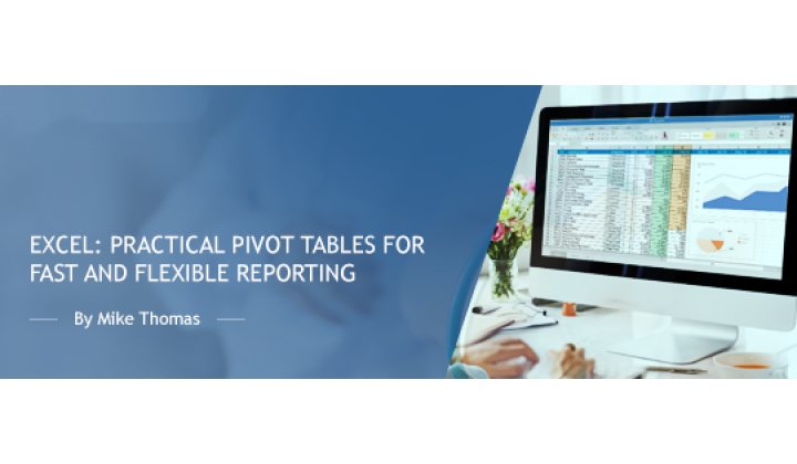 Excel: Practical Pivot Tables for Fast and Flexible Reporting