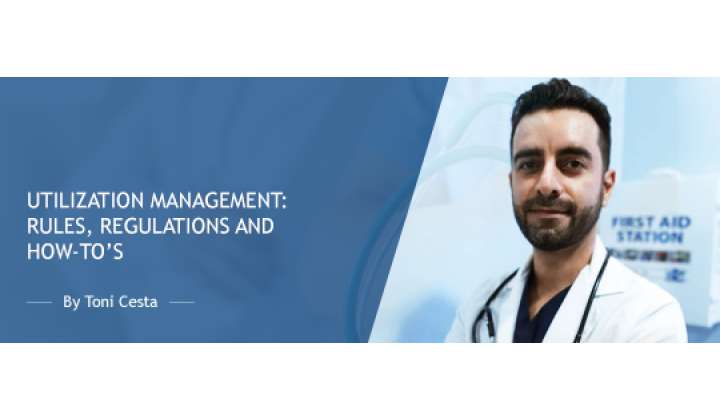 Utilization Management: Rules, Regulations and How-To’s