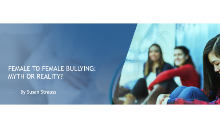 Female to Female Bullying: Myth or Reality?