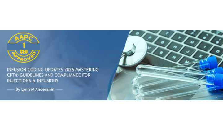 Infusion Coding Updates 2026: Mastering CPT® Guidelines and Compliance for Injections & Infusions