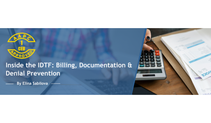 Inside the IDTF: Billing, Documentation & Denial Prevention