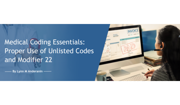 Medical Coding Essentials: Proper Use of Unlisted Codes and Modifier 22
