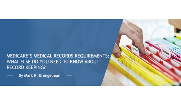 Medicare’s Medical Records Requirements: What Else Do You Need to Know About Record Keeping?