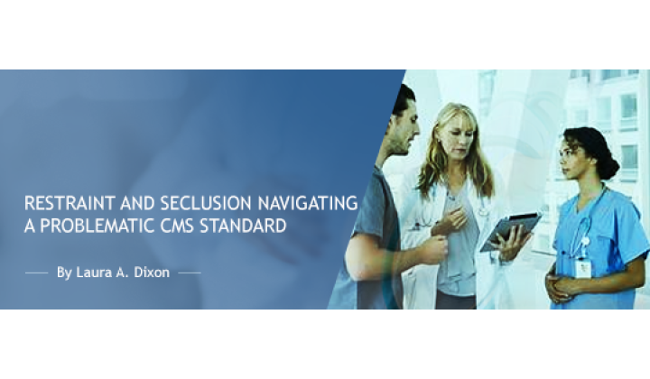 Restraint and Seclusion: Navigating a Problematic CMS Standard