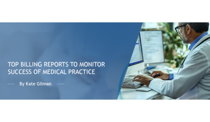 Top Billing Reports to Monitor Success of Medical Practice